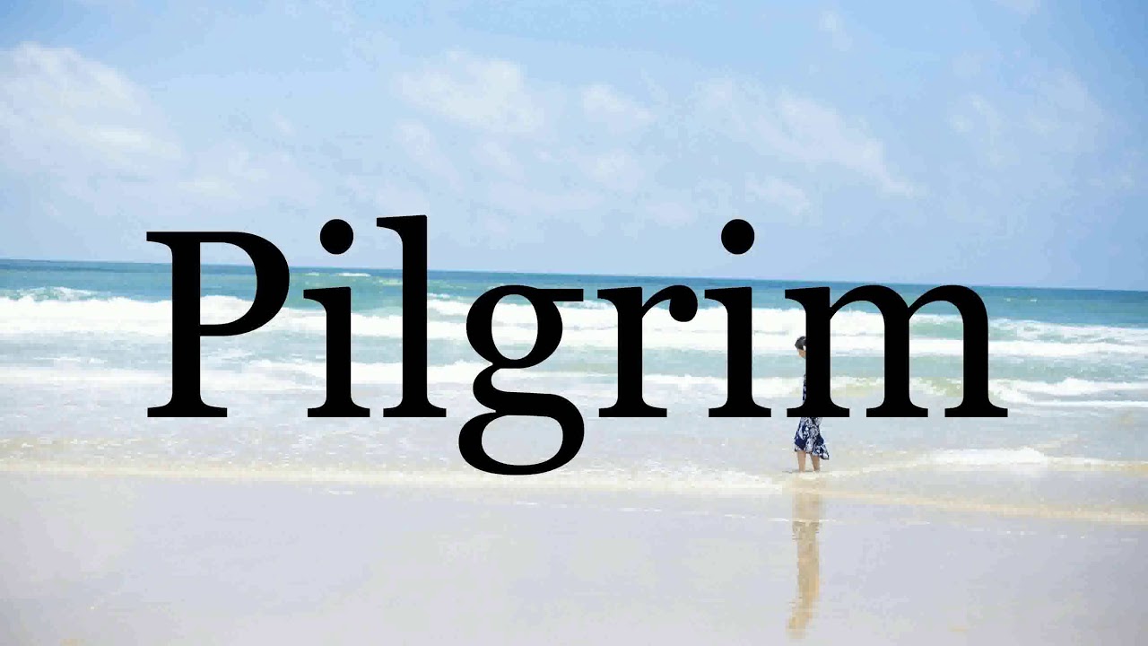 Pilgrim pronounce