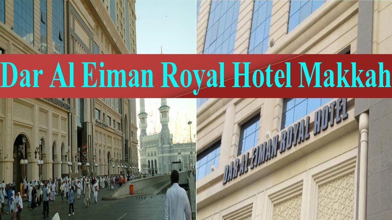 Dar al eiman royal hotel makkah